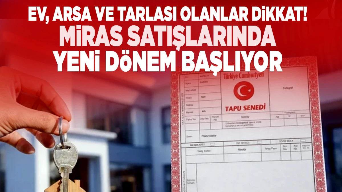 12. Yargı Paketiyle Miras Satışlarına Yeni D&uuml;zenleme