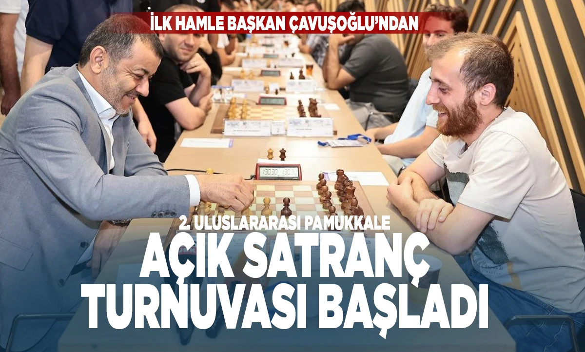 2. Uluslararası Pamukkale A&ccedil;ık Satran&ccedil; Turnuvası başladı