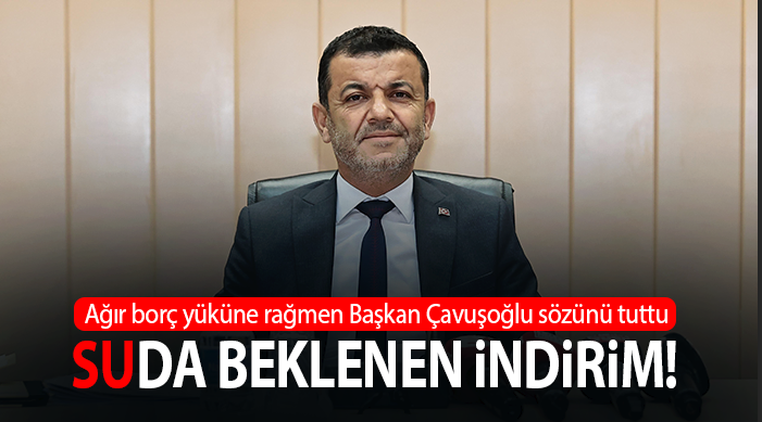 Ağır borç yüküne rağmen Başkan Çavuşoğlu sözünü tuttu