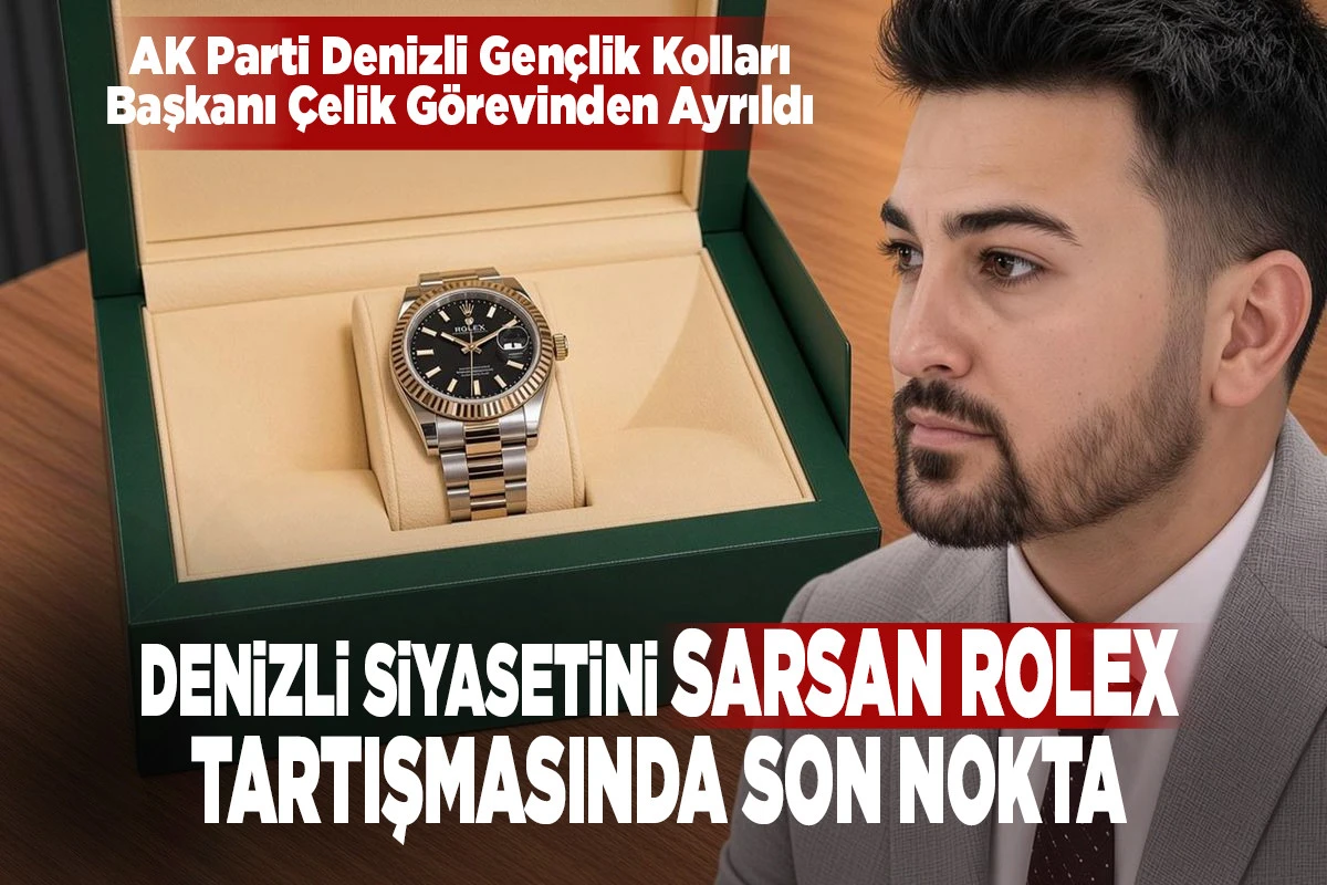 AK Parti Denizli Gen&ccedil;lik Kolları Başkanı Mahmut Mert &Ccedil;elik Rolex Paylaşımı Sonrası G&ouml;revinden Affını İstedi
