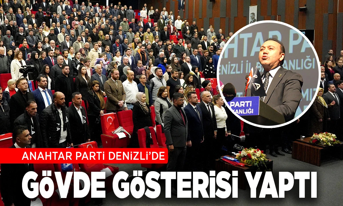 Anahtar Parti Denizli&rsquo;de g&ouml;vde g&ouml;sterisi yaptı 
