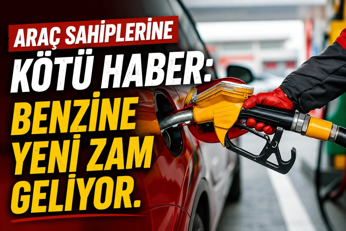 Ara&ccedil; Sahiplerine K&ouml;t&uuml; Haber: Benzine Yeni Zam Geliyor