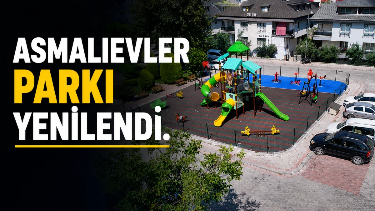 ASMALIEVLER PARKI YENİLENDİ