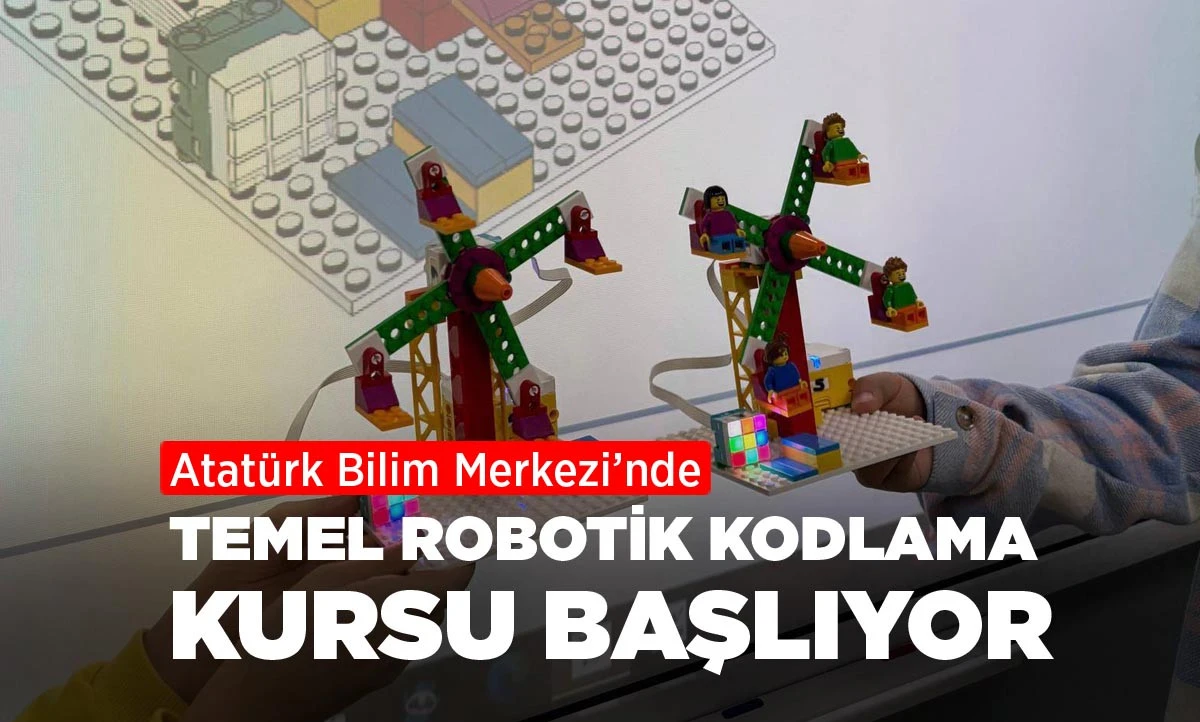 ATAT&Uuml;RK BİLİM MERKEZİ'NDE TEMEL ROBOTİK KODLAMA KURSU BAŞLIYOR
