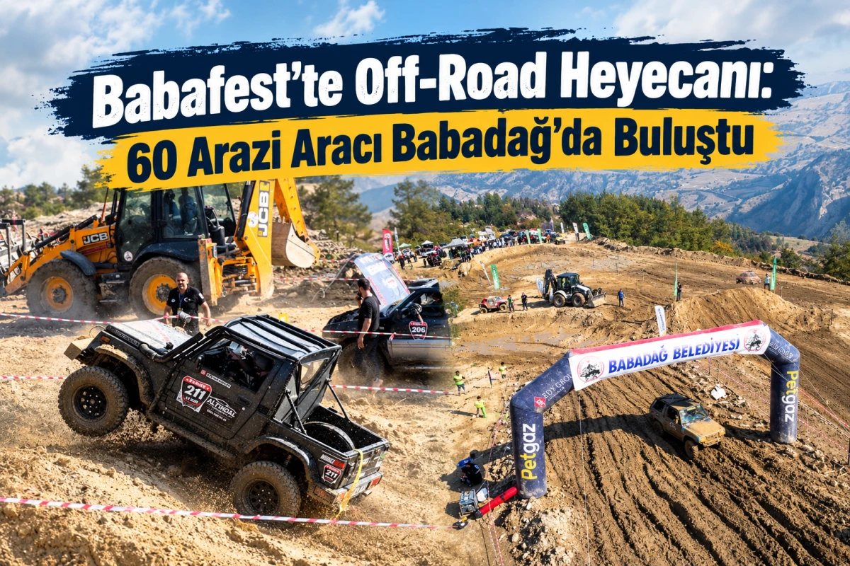 Babafest&rsquo;te Off-Road Heyecanı: 60 Arazi Aracı Babadağ&rsquo;da Buluştu