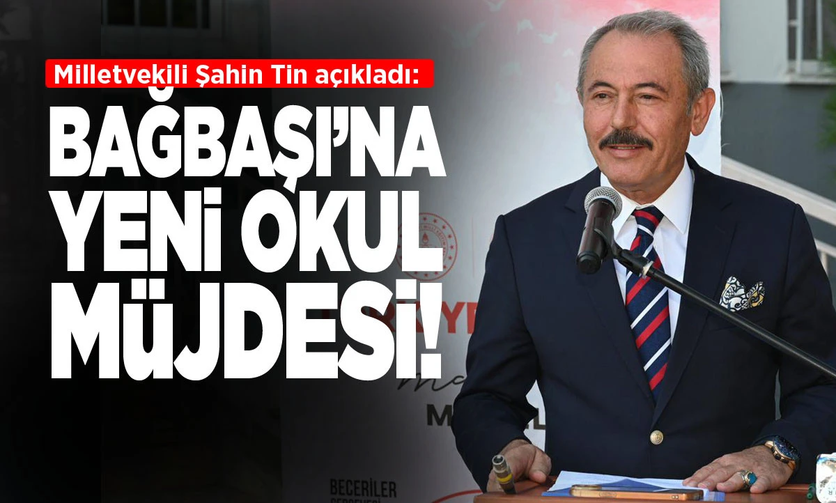  BAĞBAŞI&rsquo;NA YENİ OKUL M&Uuml;JDESİ!