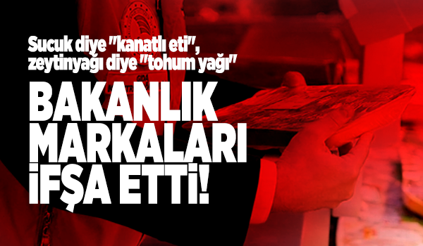 Bakanlık markalarını ifşa etti: Sucuk diye 
