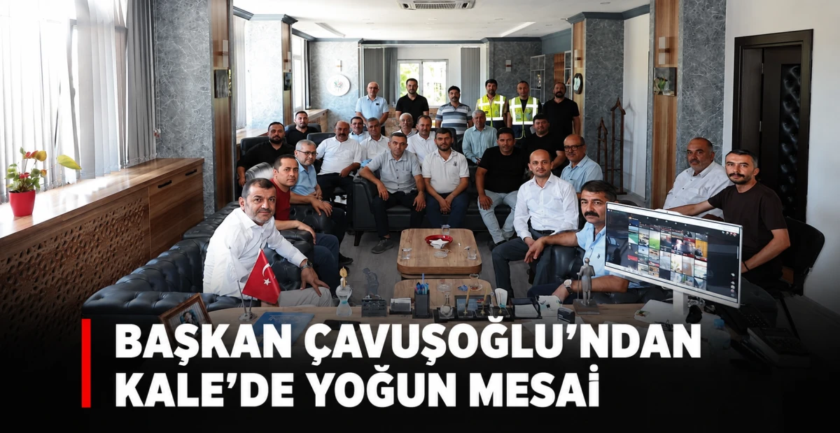 Başkan &Ccedil;avuşoğlu&rsquo;ndan Kale&rsquo;de yoğun mesai