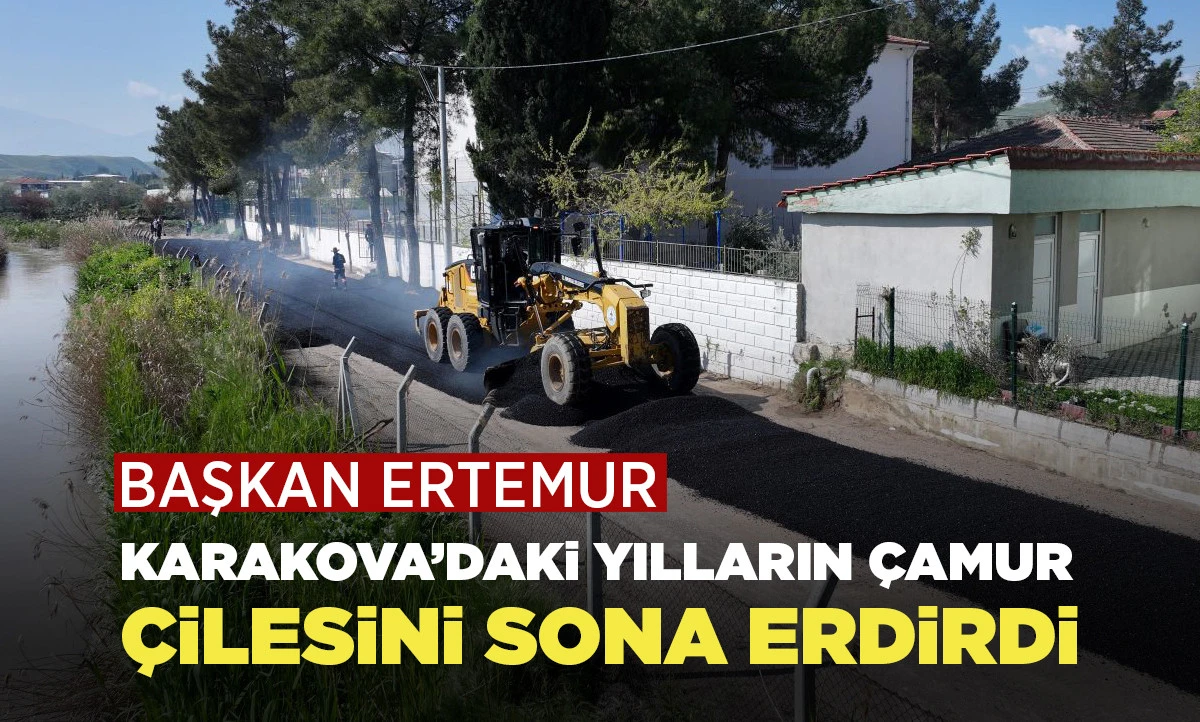 BAŞKAN ERTEMUR, KARAKOVA&rsquo;DAKİ YILLARIN &Ccedil;AMUR &Ccedil;İLESİNİ SONA ERDİRDİ