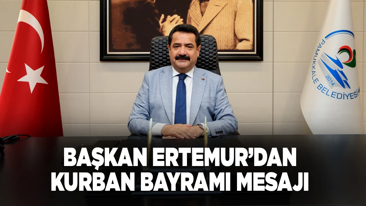 BAŞKAN ERTEMUR&rsquo;DAN KURBAN BAYRAMI MESAJI