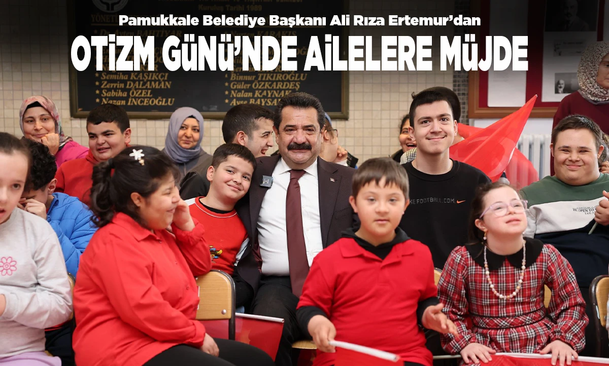 BAŞKAN ERTEMUR&rsquo;DAN OTİZM G&Uuml;N&Uuml;&rsquo;NDE AİLELERE M&Uuml;JDE