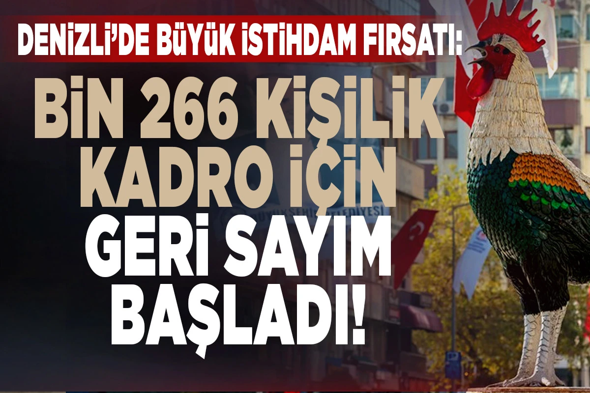 Bin 266 Kişilik Kadro İ&ccedil;in Geri Sayım Başladı!