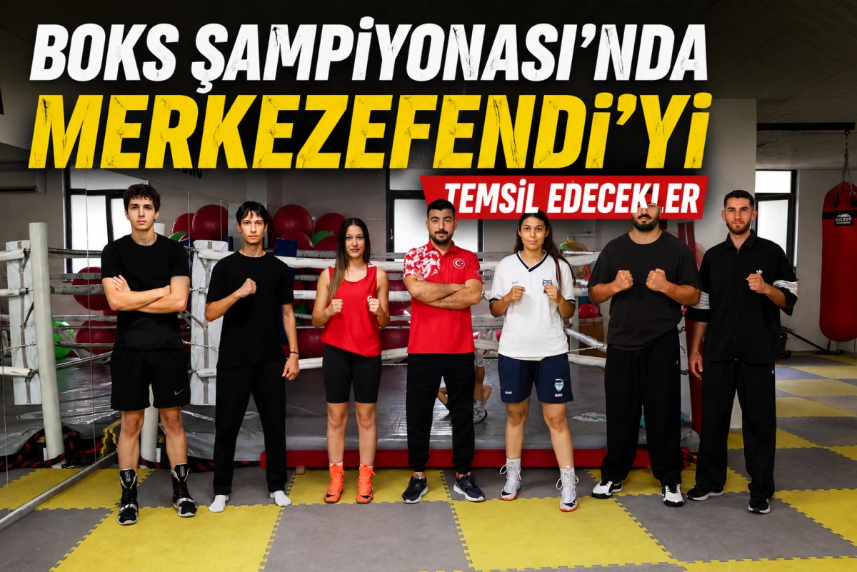 BOKS ŞAMPİYONASI&rsquo;NDA MERKEZEFENDİ&rsquo;Yİ TEMSİL EDECEKLER
