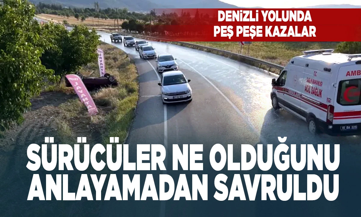 Burdur-Denizli Yolunda Tehlikeli Anlar!