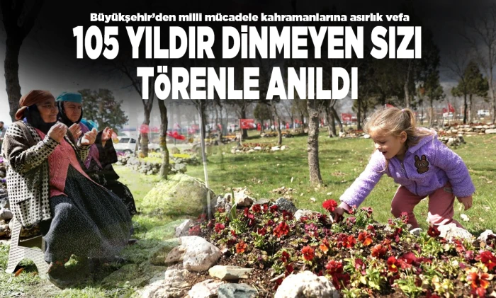 B&uuml;y&uuml;kşehir&rsquo;den milli m&uuml;cadele kahramanlarına asırlık vefa