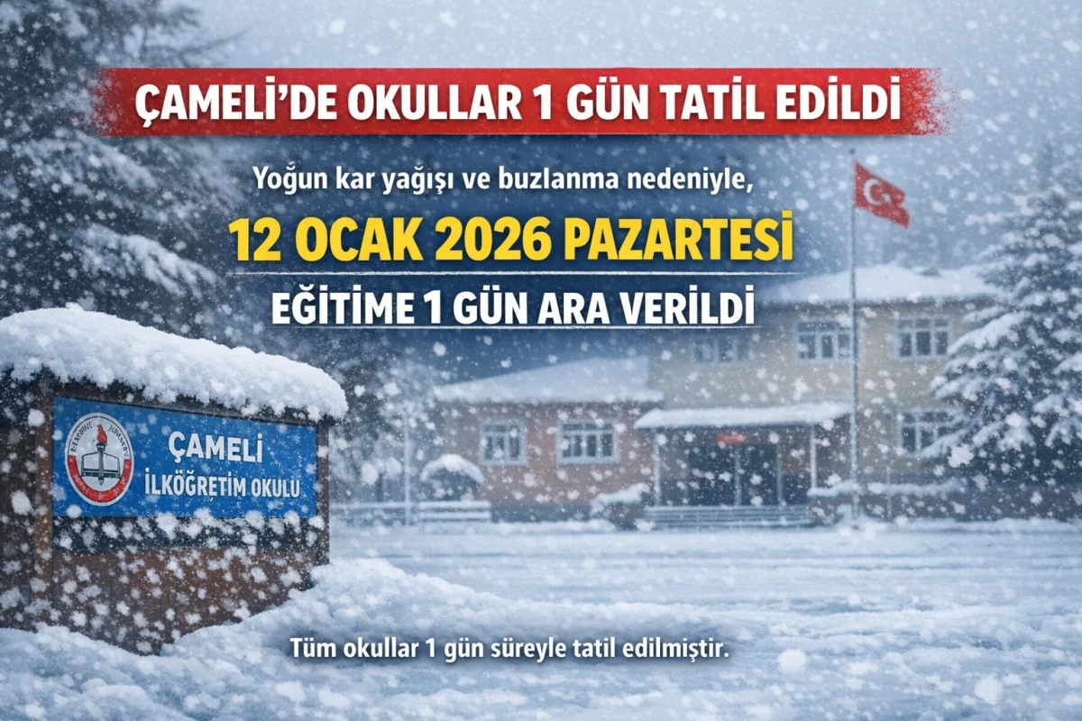 &Ccedil;ameli&rsquo;de Okullar 1 G&uuml;n Tatil Edildi