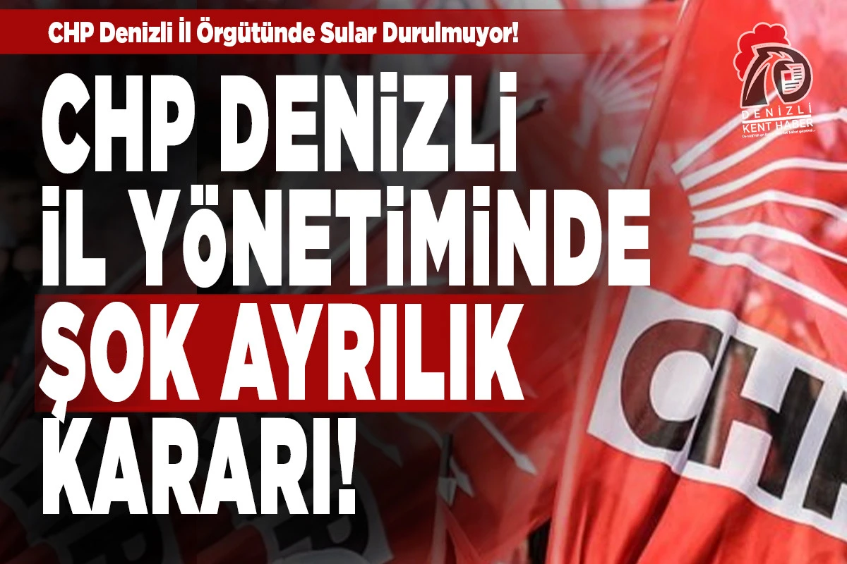 CHP Denizli İl &Ouml;rg&uuml;t&uuml;nde Sular Durulmuyor! İl Y&ouml;netim kurulu &uuml;yesi g&ouml;revinden istifa etti!