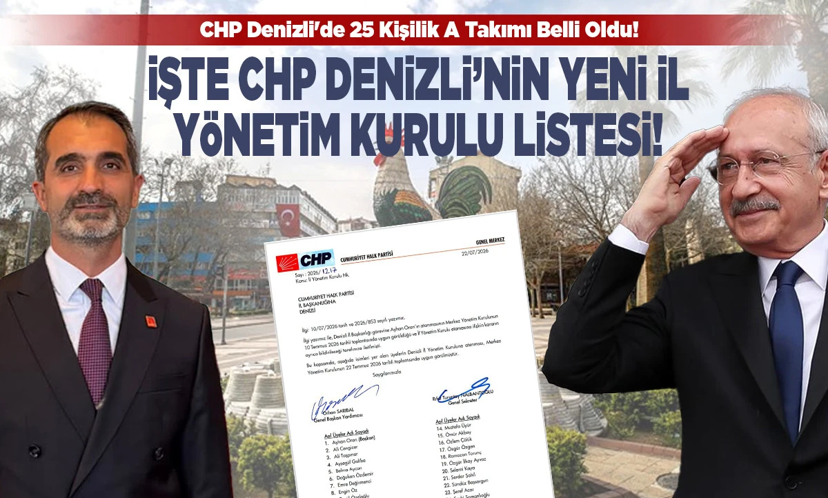 CHP Genel Merkezi İmzayı Attı: İşte CHP Denizli&rsquo;nin Yeni İl Y&ouml;netim Kurulu Listesi!