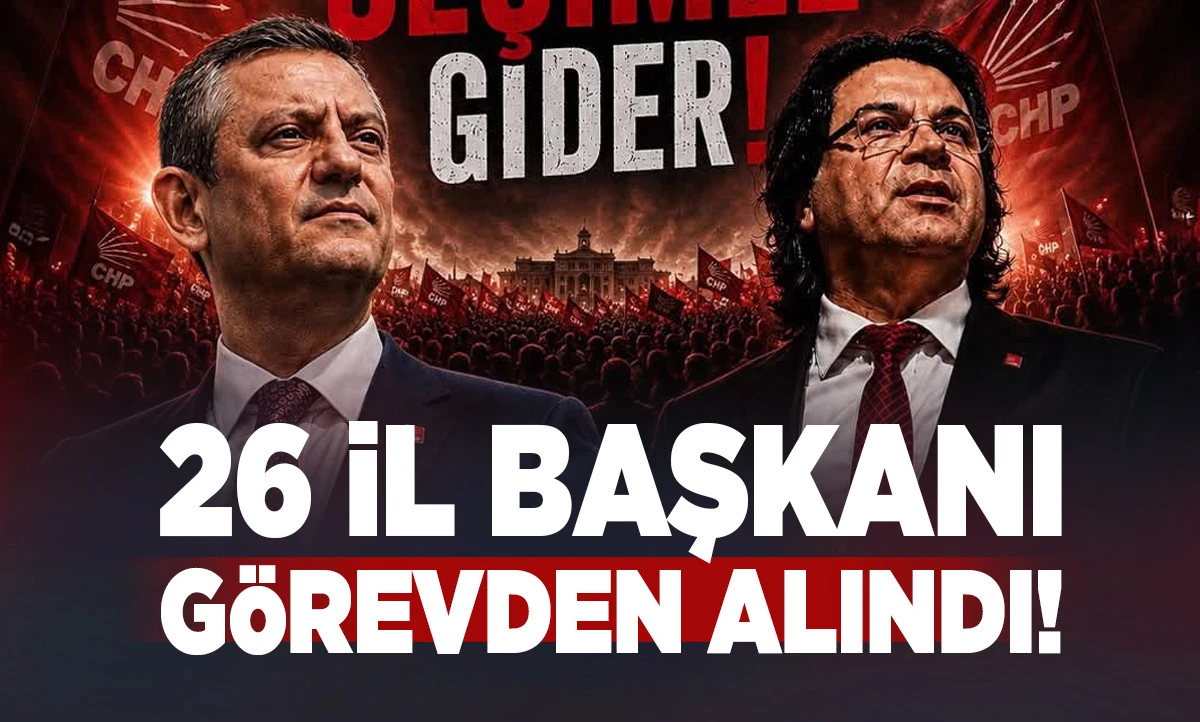 CHP&rsquo;de Sıcak Gelişme: G&ouml;revden Alınan İllerin Tam Listesi Belli Oldu!