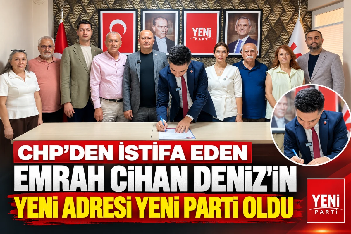 CHP&rsquo;den İstifa Eden Emrah Cihan Deniz&rsquo;in Yeni Adresi YENİ Parti Oldu
