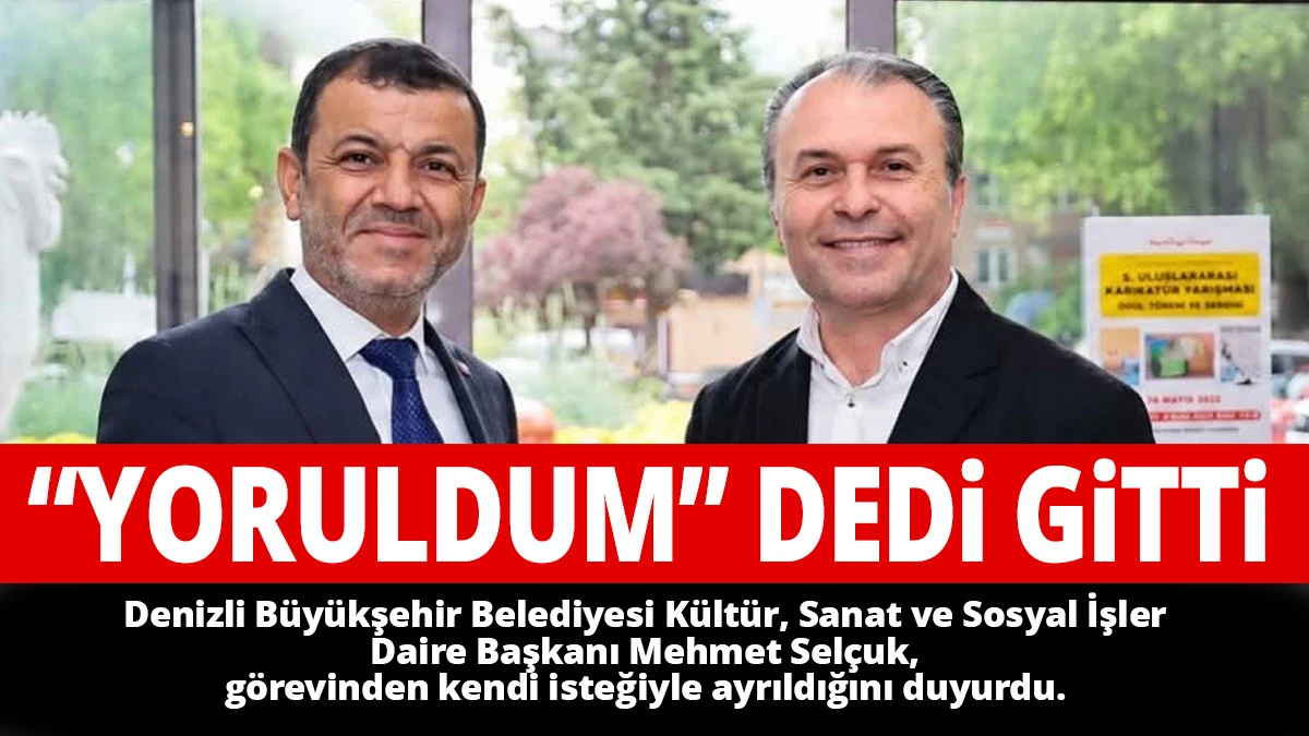 &ldquo;&Ccedil;ok Yoruldum&rdquo; Diyerek G&ouml;revinden Ayrıldı