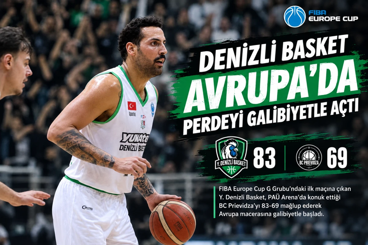     Denizli Basket Avrupa&rsquo;da Perdeyi Galibiyetle A&ccedil;tı