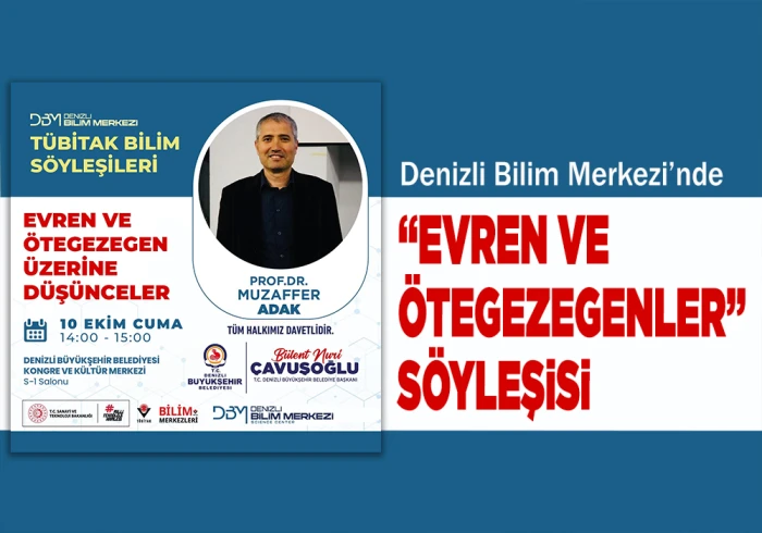 Denizli Bilim Merkezi’nde “Evren ve Ötegezegenler” söyleşisi