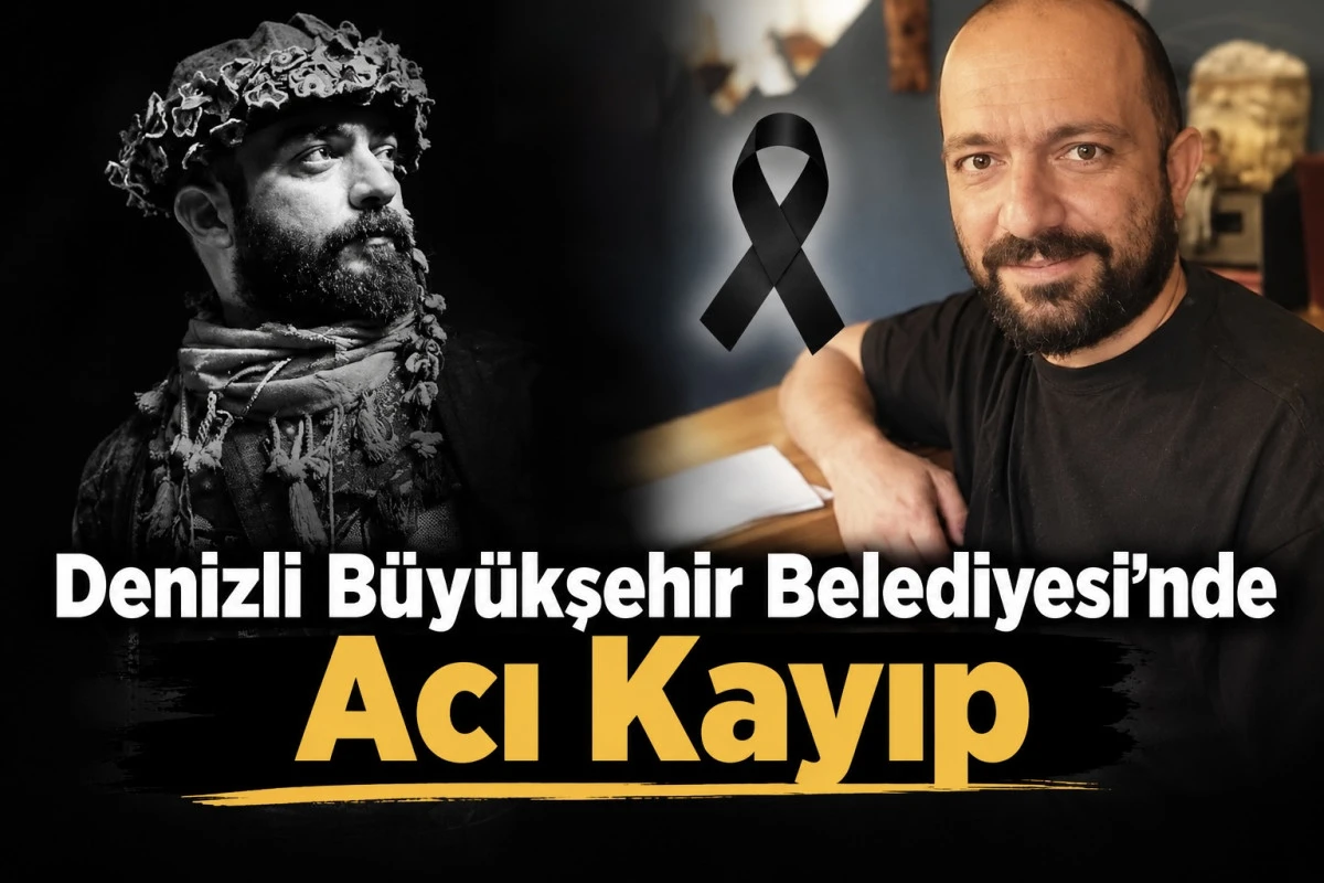     Denizli B&uuml;y&uuml;kşehir Belediyesi&rsquo;nde Acı Kayıp