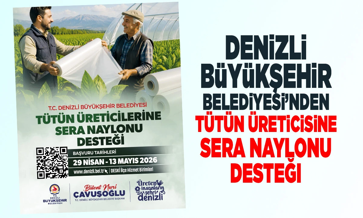Denizli B&uuml;y&uuml;kşehir Belediyesi&rsquo;nden t&uuml;t&uuml;n &uuml;reticisine sera naylonu desteği