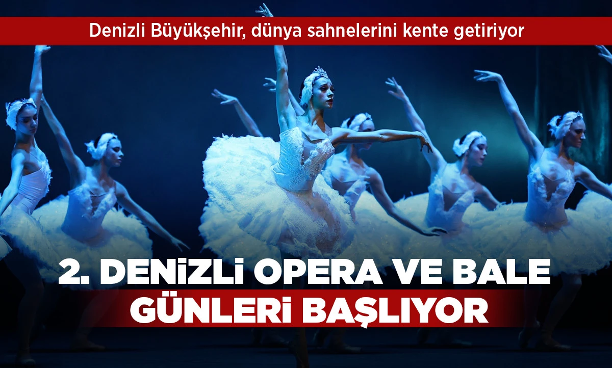 Denizli B&uuml;y&uuml;kşehir, d&uuml;nya sahnelerini kente getiriyor