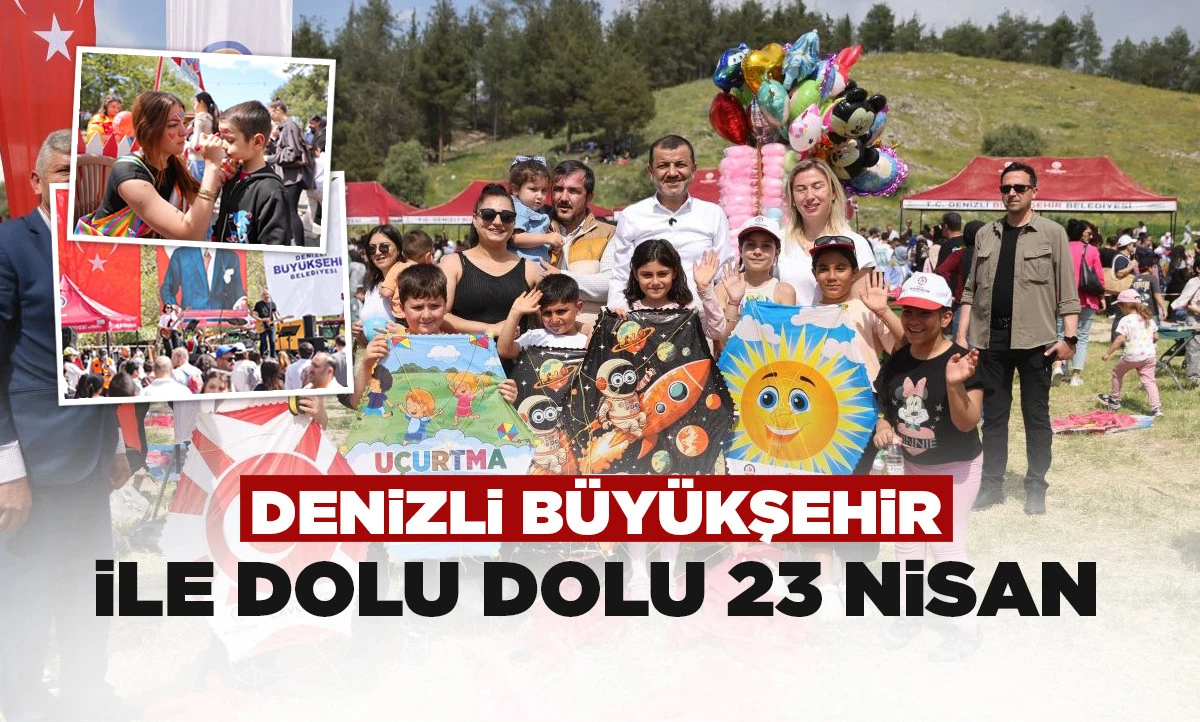 Denizli B&uuml;y&uuml;kşehir ile dolu dolu 23 Nisan