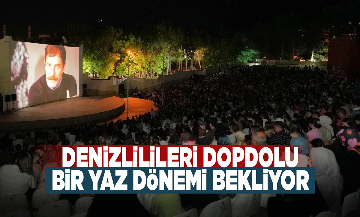 Denizli B&uuml;y&uuml;kşehir ile Dolu Dolu Bir Yaz: K&uuml;lt&uuml;r, Sanat ve Eğlence Etkinlikleri Başladı