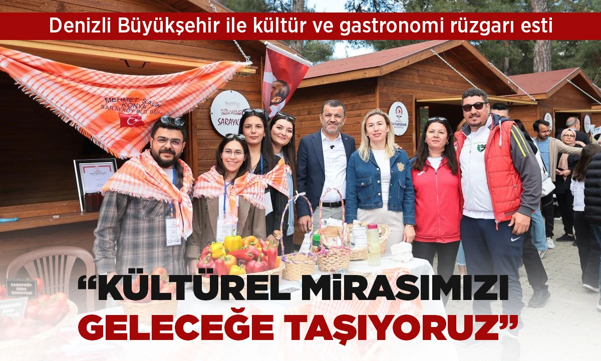 Denizli B&uuml;y&uuml;kşehir ile k&uuml;lt&uuml;r ve gastronomi r&uuml;zgarı esti