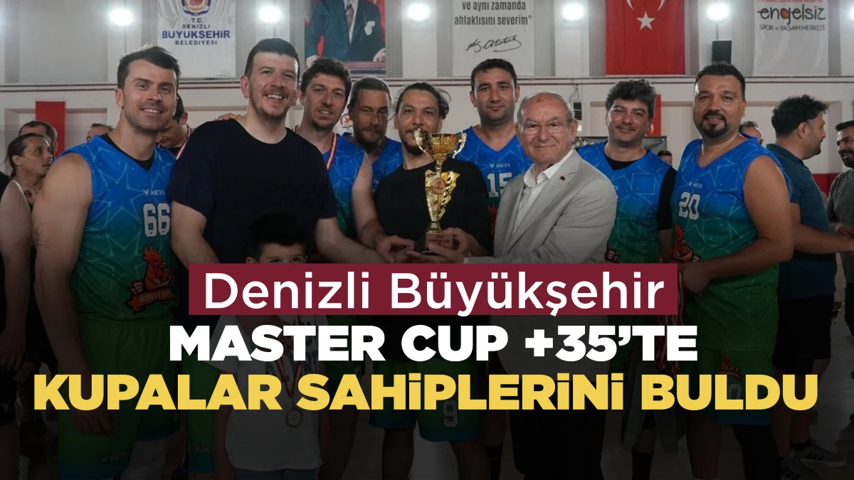 Denizli B&uuml;y&uuml;kşehir Master Cup +35&rsquo;te kupalar sahiplerini buldu 