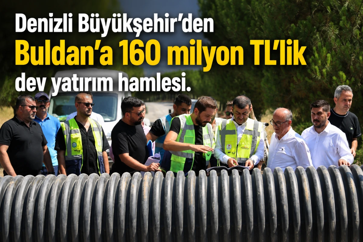 Denizli B&uuml;y&uuml;kşehir&rsquo;den Buldan&rsquo;a 160 milyon TL&rsquo;lik dev yatırım hamlesi
