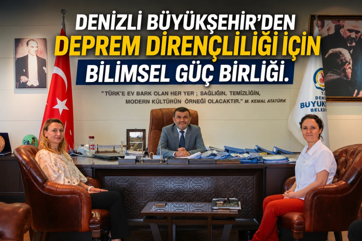 Denizli B&uuml;y&uuml;kşehir&rsquo;den deprem diren&ccedil;liliği i&ccedil;in bilimsel g&uuml;&ccedil; birliği