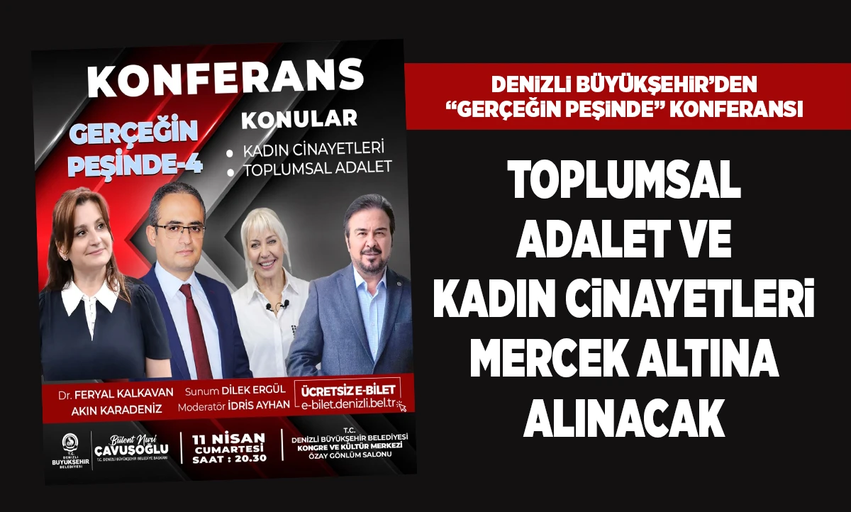 Denizli B&uuml;y&uuml;kşehir&rsquo;den &ldquo;Ger&ccedil;eğin Peşinde&rdquo; konferansı