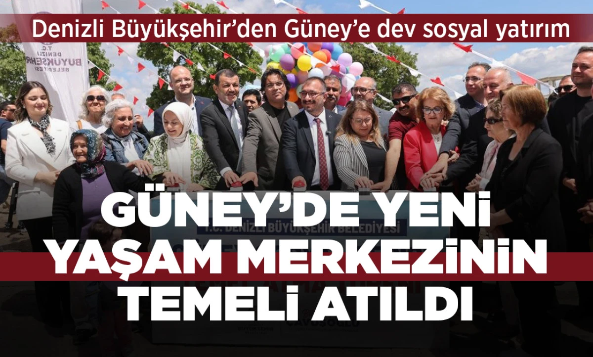 Denizli B&uuml;y&uuml;kşehir&rsquo;den G&uuml;ney&rsquo;e dev sosyal yatırım