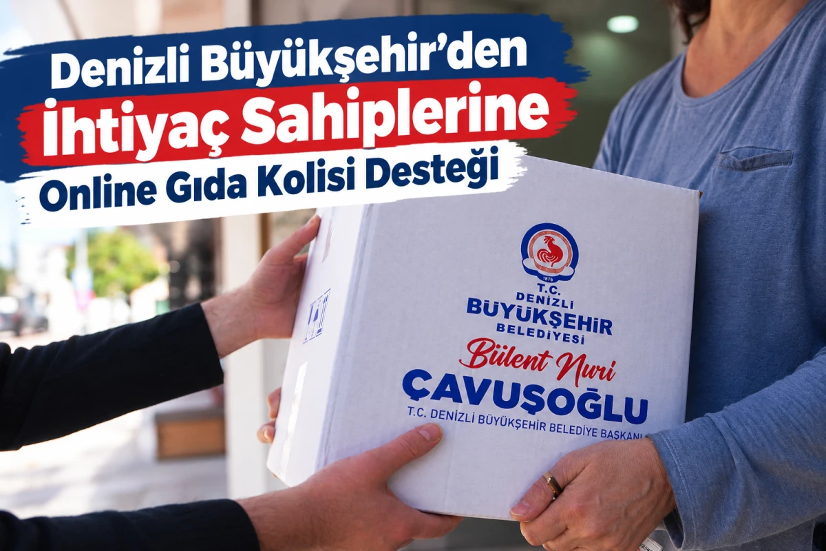 Denizli B&uuml;y&uuml;kşehir&rsquo;den İhtiya&ccedil; Sahiplerine Online Gıda Kolisi Desteği