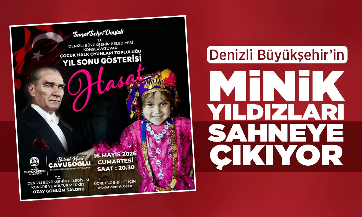 Denizli B&uuml;y&uuml;kşehir&rsquo;in minik yıldızları sahneye &ccedil;ıkıyor