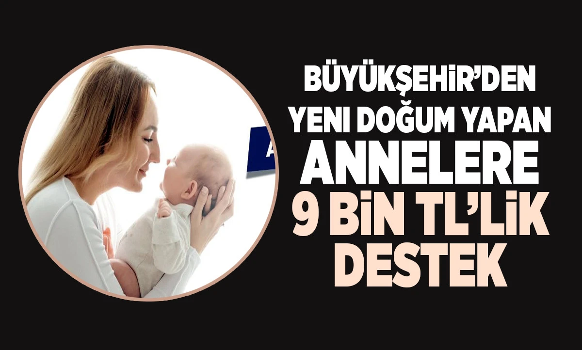 Denizli B&uuml;y&uuml;kşehir&rsquo;in yeni doğan desteği 3 milyon lirayı aştı