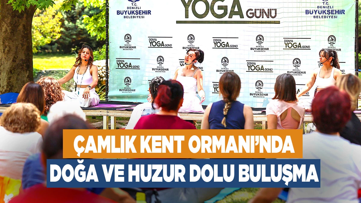 Denizli, D&uuml;nya Yoga G&uuml;n&uuml;&rsquo;nde B&uuml;y&uuml;kşehir ile nefes aldı