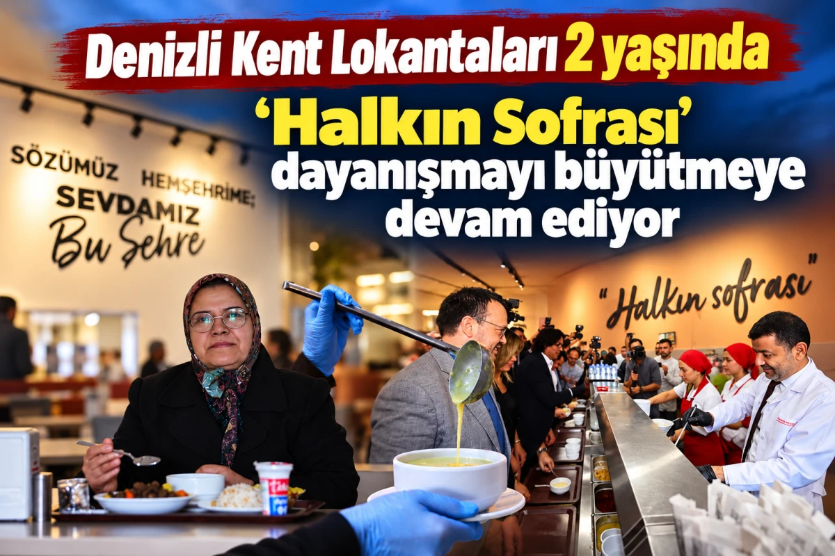 Denizli Kent Lokantaları 2 Yaşında: 608 Bin Vatandaş Ağırlandı