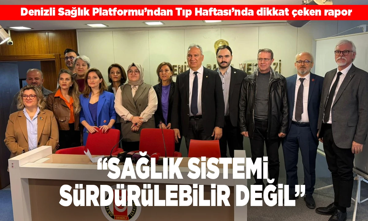  Denizli Sağlık Platformu&rsquo;ndan Tıp Haftası&rsquo;nda dikkat &ccedil;eken rapor