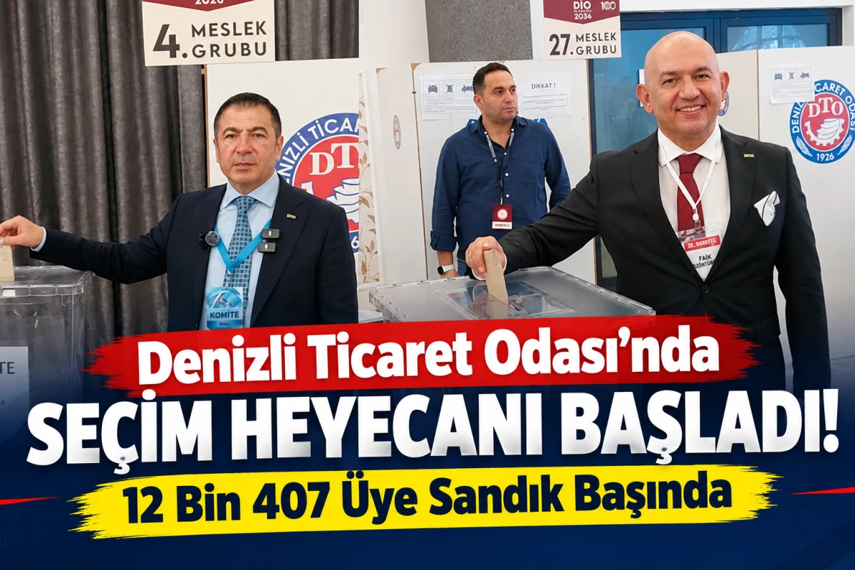 Denizli Ticaret Odası&rsquo;nda Se&ccedil;im Heyecanı Başladı! 12 Bin 407 &Uuml;ye Sandık Başında