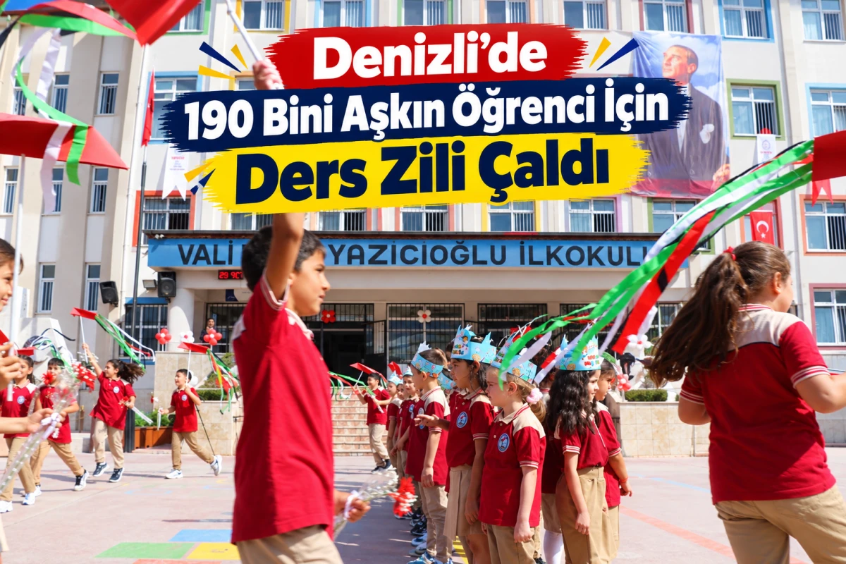     Denizli&rsquo;de 190 Bini Aşkın &Ouml;ğrenci İ&ccedil;in Ders Zili &Ccedil;aldı