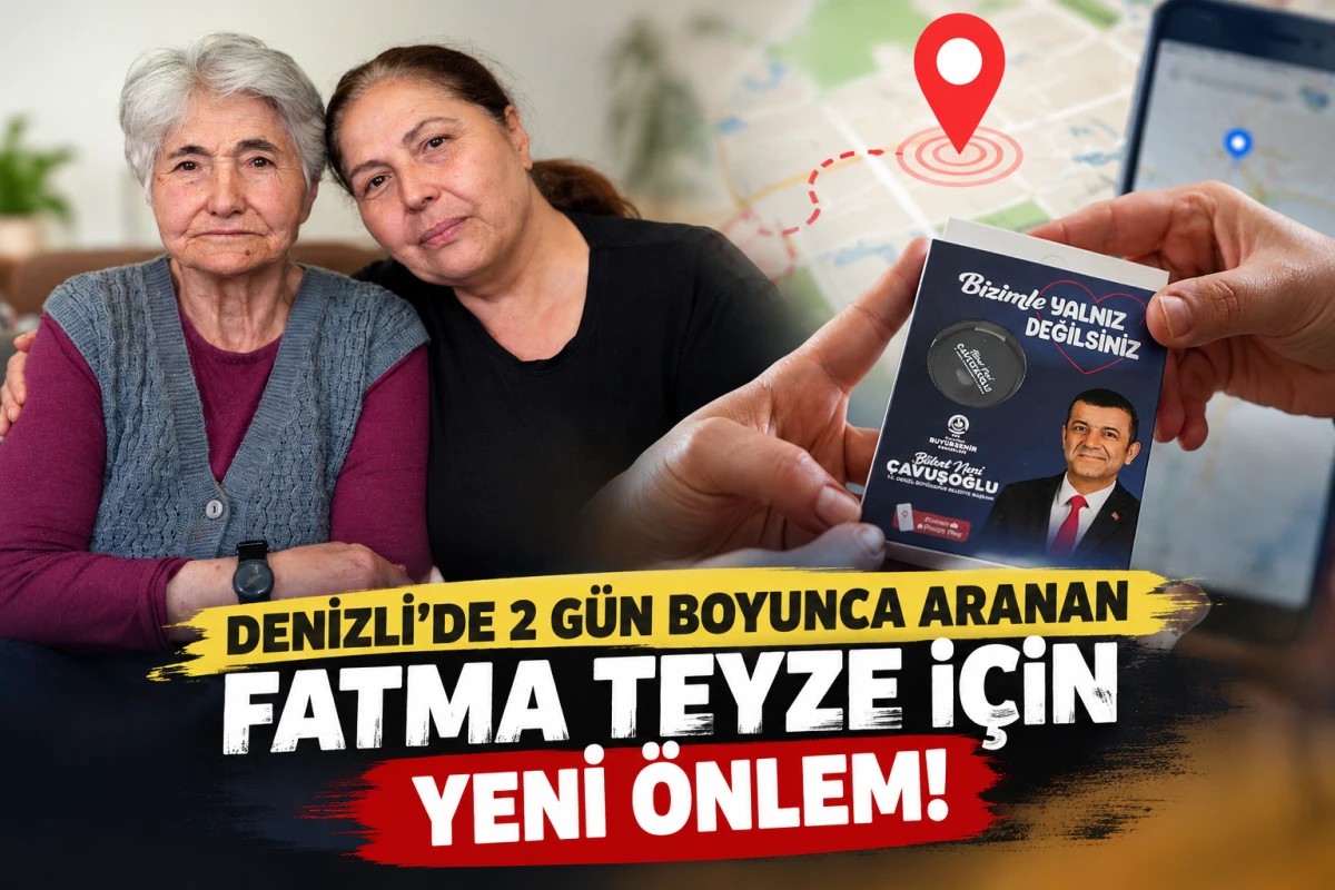 Denizli&rsquo;de 2 G&uuml;n Boyunca Aranan Fatma Teyze İ&ccedil;in Yeni &Ouml;nlem!