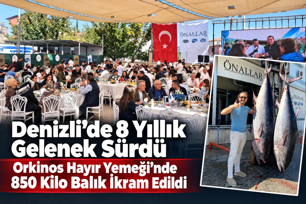 Denizli&rsquo;de 8 Yıllık Gelenek S&uuml;rd&uuml;: Orkinos Hayır Yemeği&rsquo;nde 850 Kilo Balık İkram Edildi