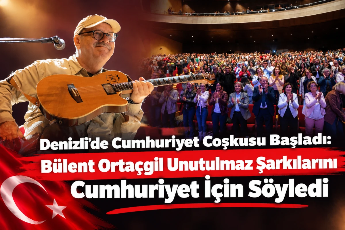 Denizli&rsquo;de Cumhuriyet Coşkusu Başladı: B&uuml;lent Orta&ccedil;gil Unutulmaz Şarkılarını Cumhuriyet İ&ccedil;in S&ouml;yledi!