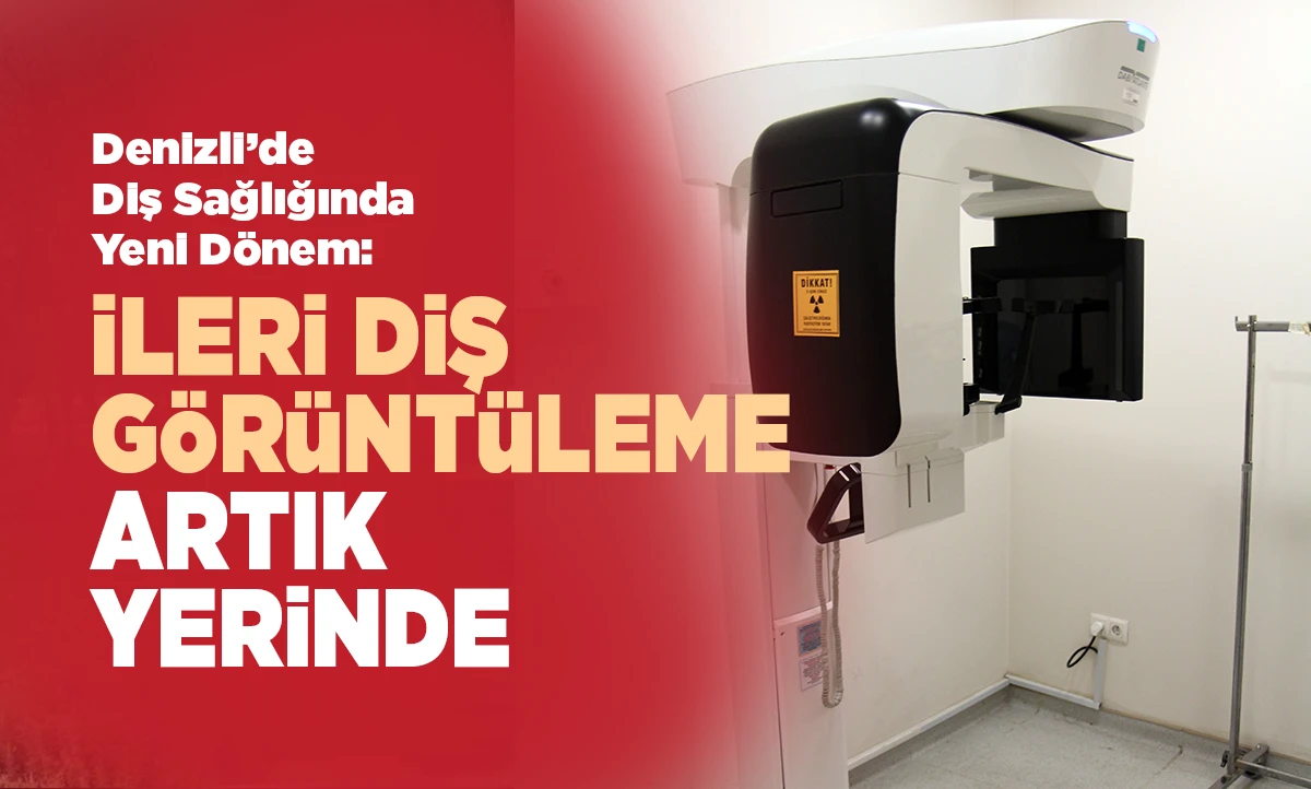 Denizli&rsquo;de Diş Tedavisinde Yeni D&ouml;nem